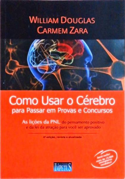 Como Usar O Cérebro Para Passar Em Provas E Concursos