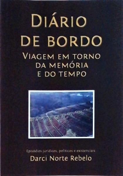 Diário De Bordo: Viagem Em Torno Da Memória E Do Tempo