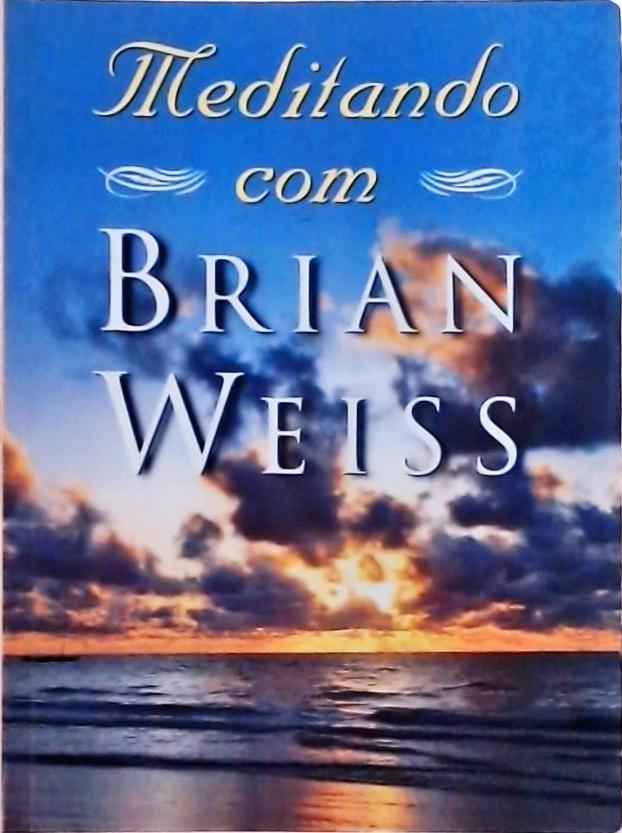 Meditando Com Brian Weiss