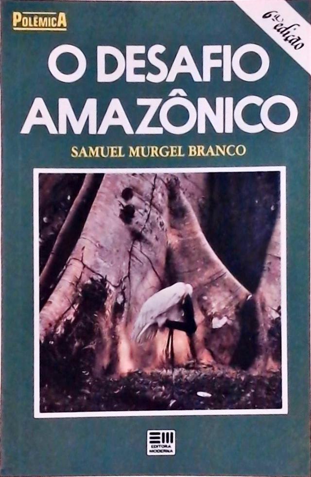 O Desafio Amazônico