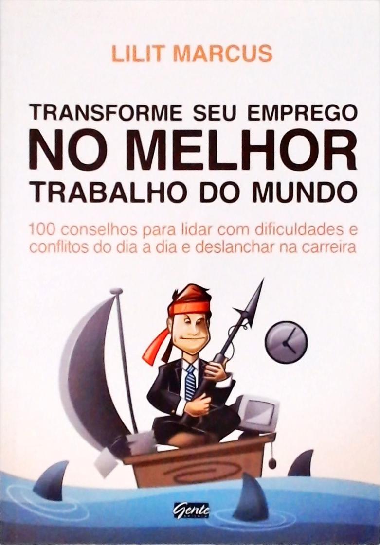 Transforme Seu Emprego No Melhor Emprego Do Mundo