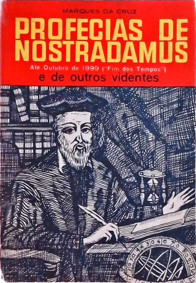 Profecias De Nostradamus Até Outubro De 1999 (Fim Dos Tempos)...
