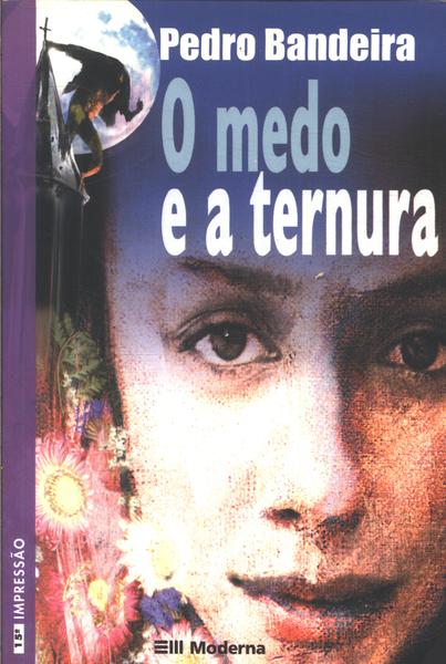 O Medo E A Ternura