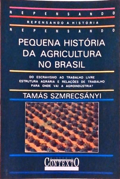 Pequena História Da Agricultura No Brasil