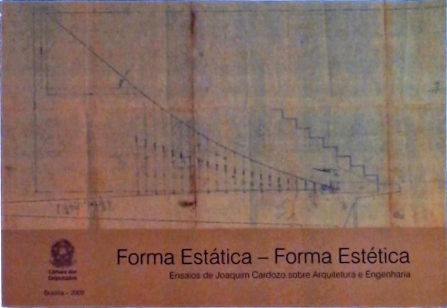 Forma Estática, Forma Estética: Ensaios De Joaquim Cardozo Sobre Arquitetura E Engenharia