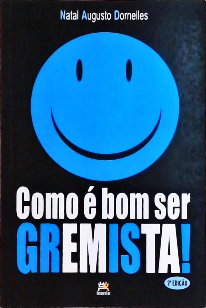 Como É Bom Ser Gremista