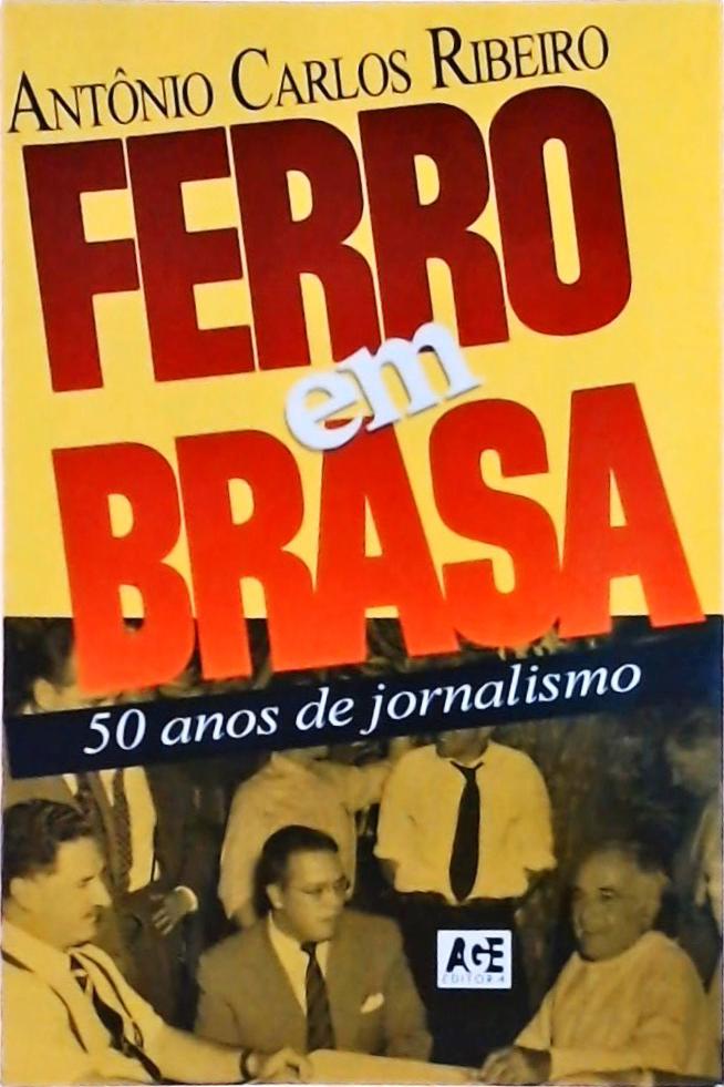 Ferro em Brasa: 50 Anos de Jornalismo