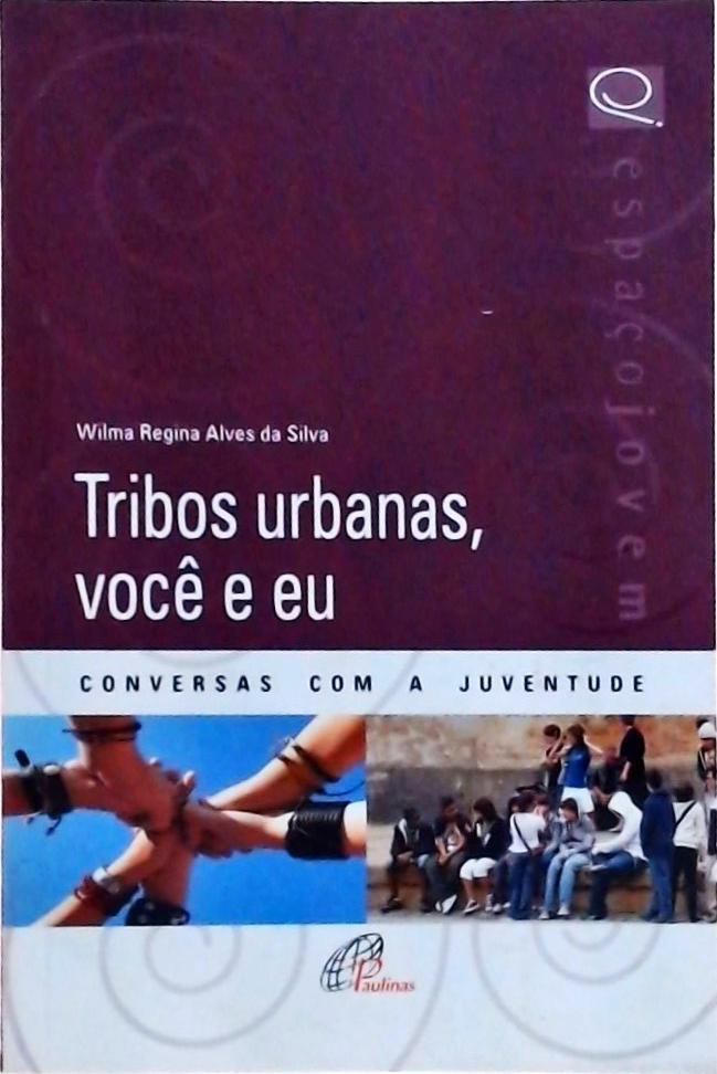 Tribos Urbanas, Você E Eu