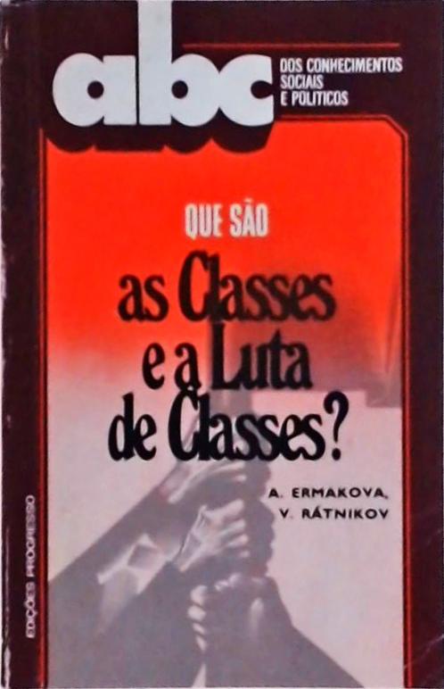 Que São As Classes E A Luta De Classes?