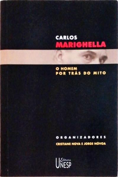 Carlos Marighela: O Homem Por Trás Do Mito