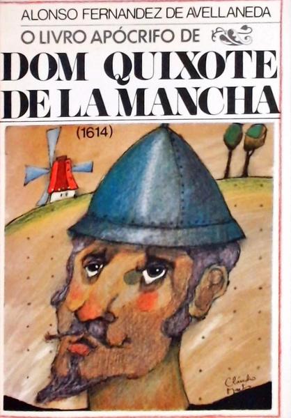 O Livro Apócrifo De Dom Quixote De La Mancha