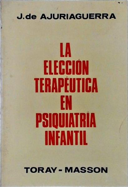 La Elección Terapéutica En Psiquiatría Infantil