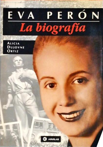 Eva Perón: La Biografia