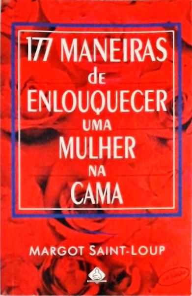 177 Maneiras De Enlouquecer Uma Mulher Na Cama