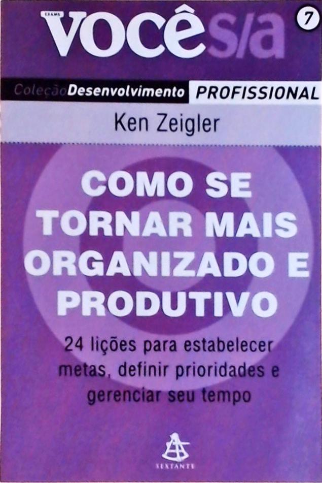 Como Se Tornar Mais Organizado E Produtivo