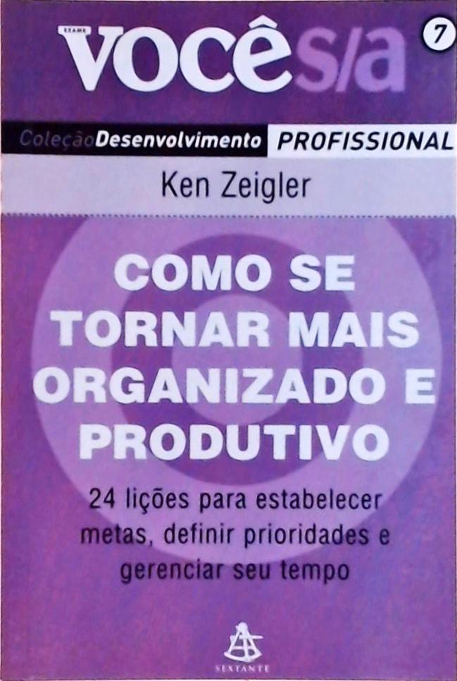 Como Se Tornar Mais Organizado E Produtivo