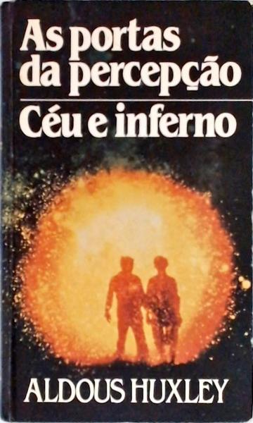 As Portas Da Percepção - O Céu E O Inferno