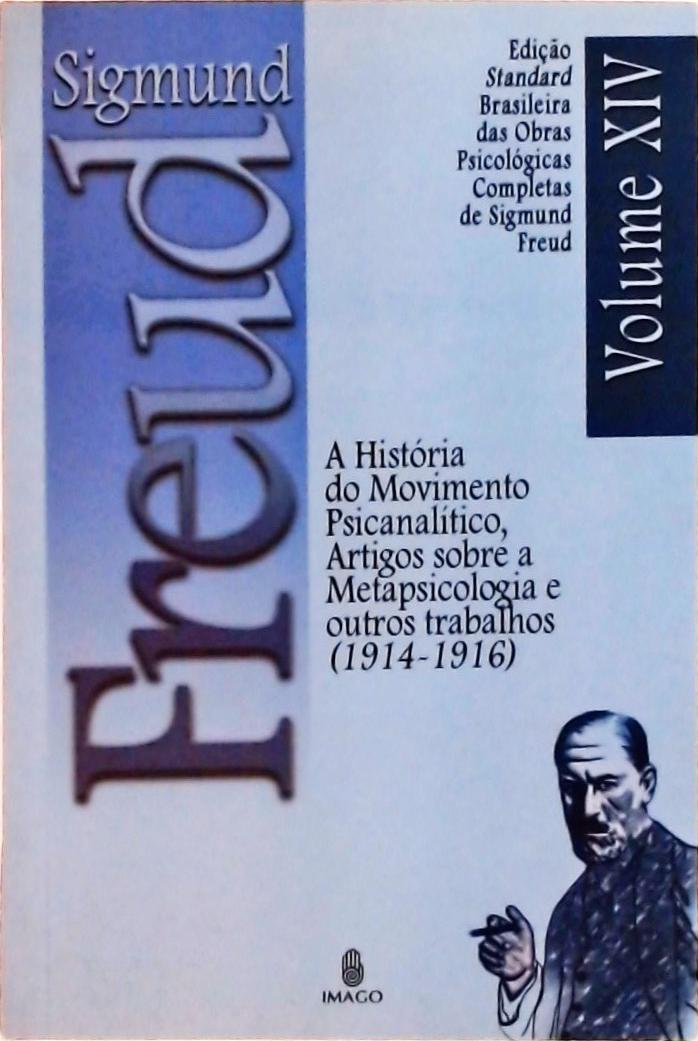 A História Do Movimento Psicanalítico - Artigos Sobre Metapsicologia E Outros Trabalhos