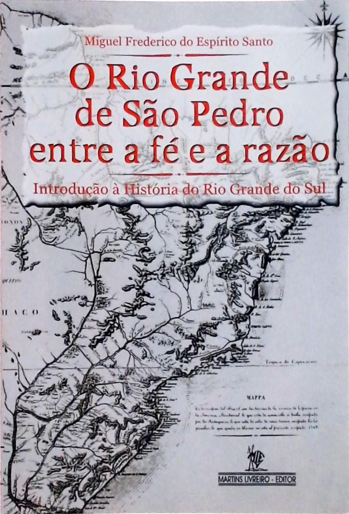 O Rio Grande de Sao Pedro entre a fe e a razao