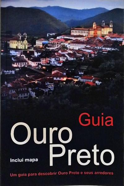 Guia Ouro Preto: Inclui Mapa