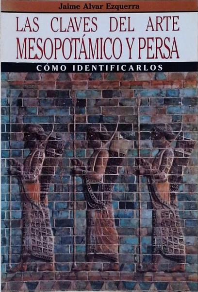 Las Claves Del Arte: Mesopotámico Y Persa