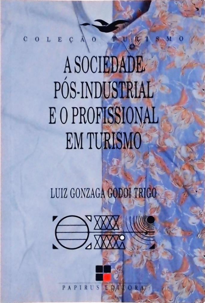 A Sociedade Pós-industrial E O Profissional Em Turismo