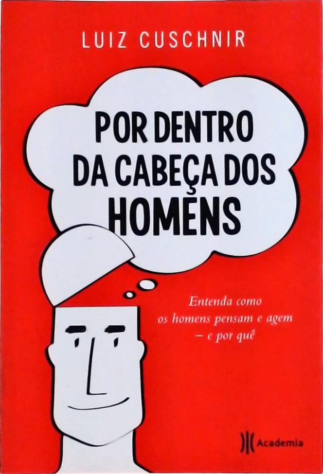 Por dentro da cabeça dos homens