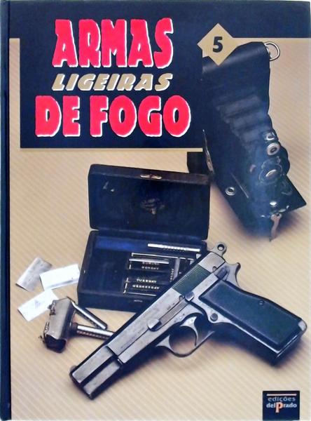 Armas Ligeiras De Fogo Vol 5