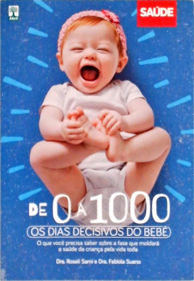 De 0 A 1000: Os Dias Decisivos Do Bebê