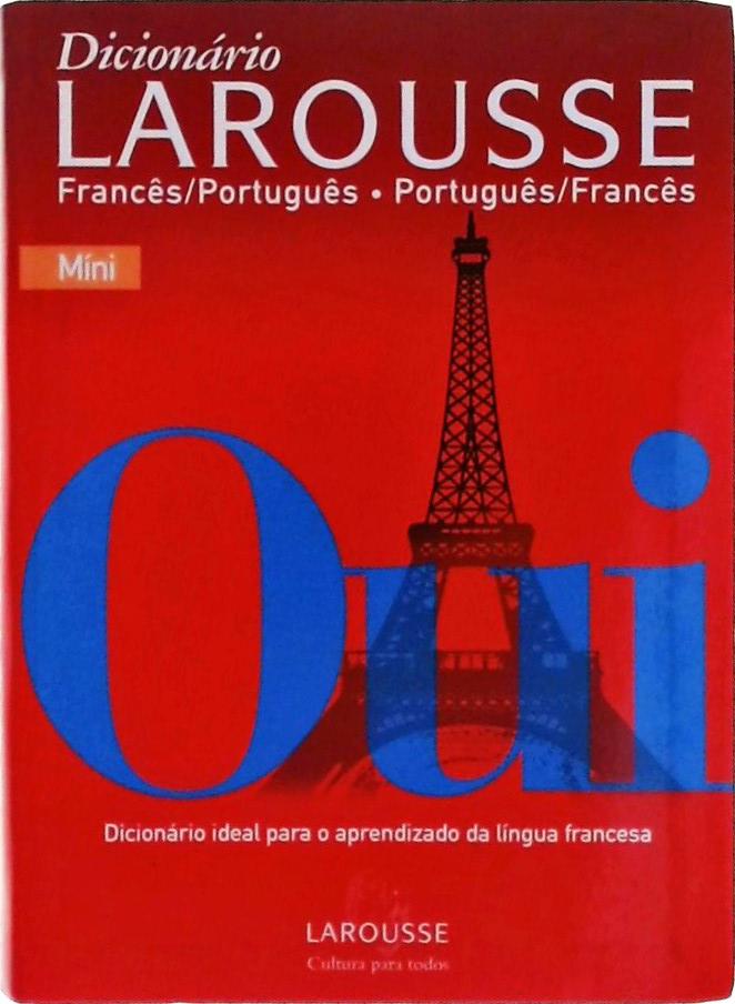 Dicionário Larousse Francês/ Português - Português/ Francês