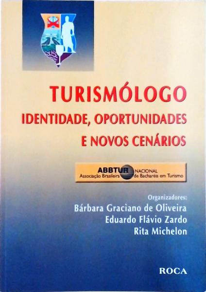 Turismólogo: Identidade, Oportunidade E Novos Cenários