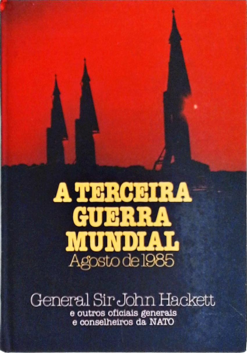 A Terceira Guerra Mundial - Agosto de 1985