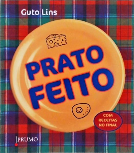 Prato Feito: Com Receitas No Final