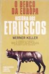 O Berço Da Europa: História Dos Etruscos
