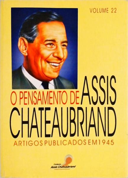 O Pensamento De Assis Chateaubriand Vol 22