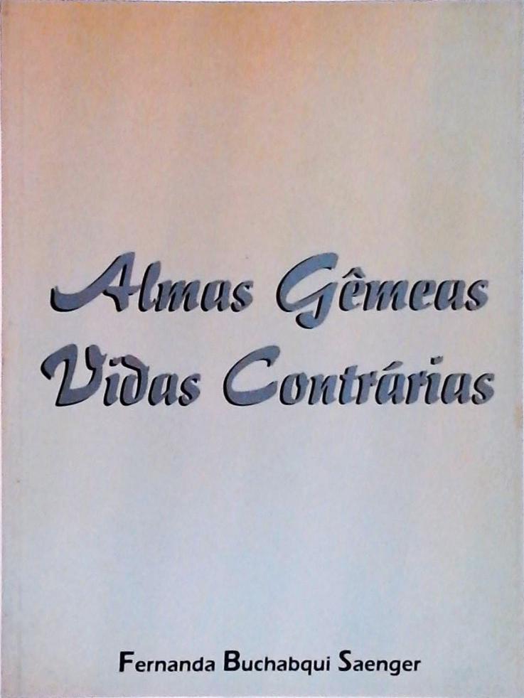 Almas Gêmeas, Vidas Contrárias