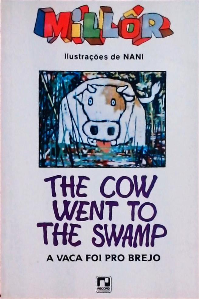The Cow Went To The Swamp: A Vaca Foi Pro Brejo