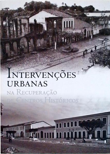 Intervenções Urbanas Na Recuperação De Centros Históricos