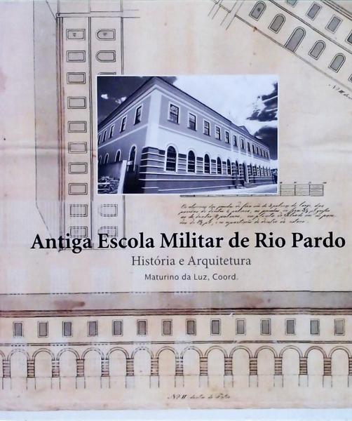 Antiga Escola Militar De Rio Pardo: História E Arquitetura
