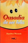 Ousadia De Ser Feliz