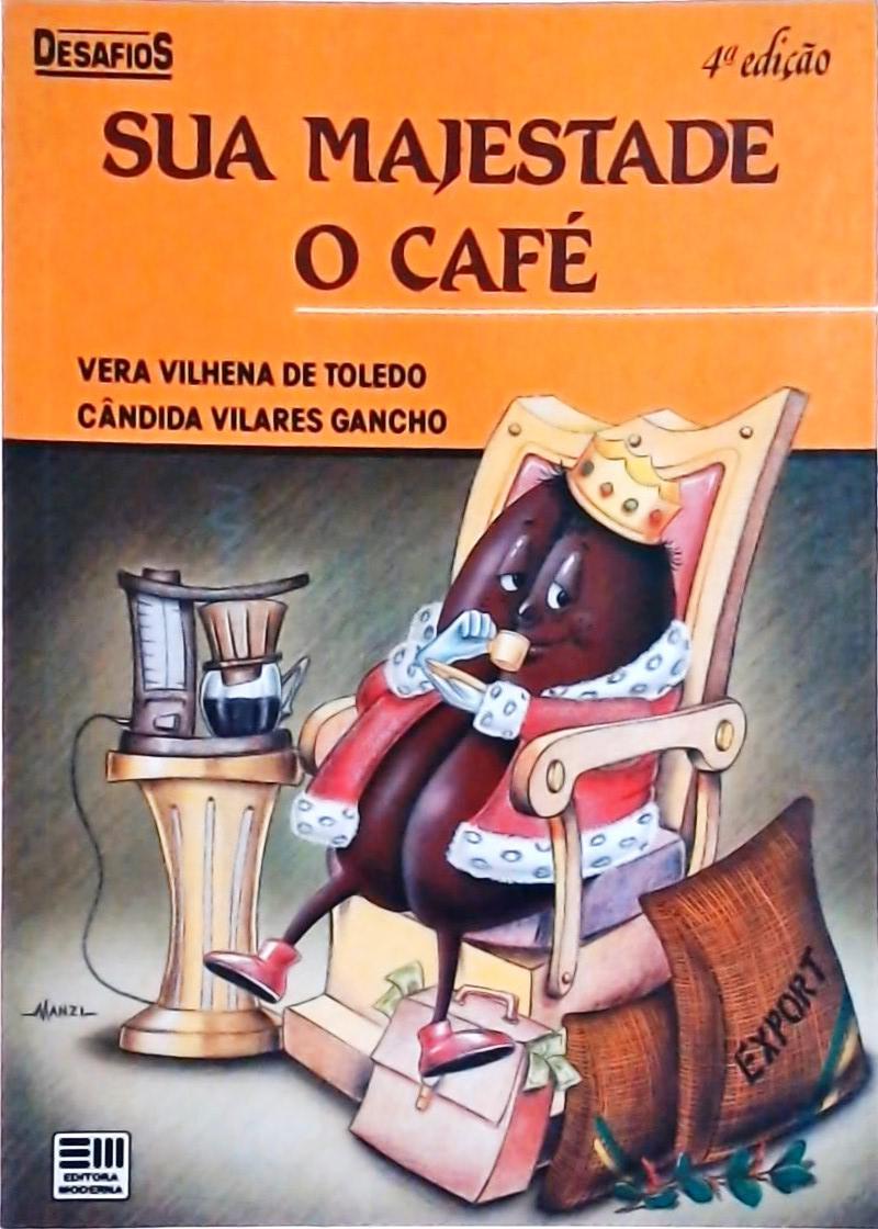 Sua Majestade o Café