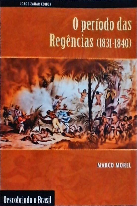 O Período Das Regências (1831-1840)