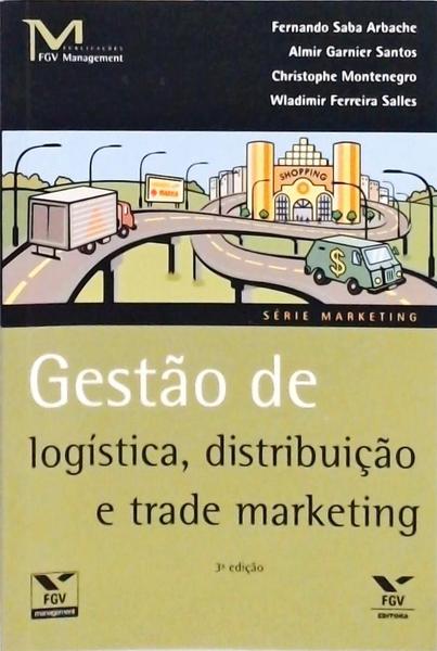 Gestão De Logística, Distribuição E Trade Marketing