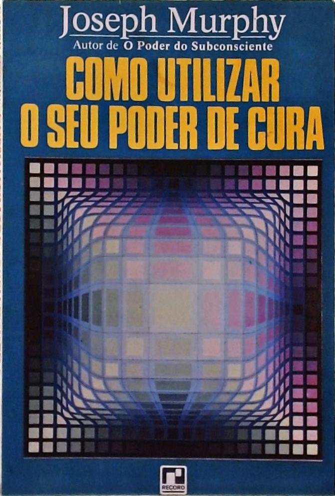 Como Utilizar O Seu Poder De Cura