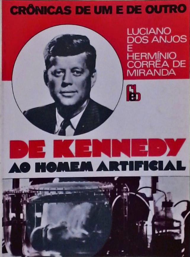 De Kennedy Ao Homem Artificial