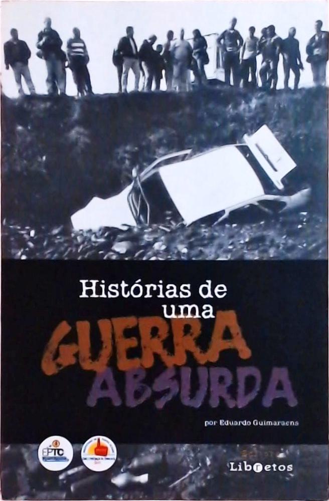 Histórias De Uma Guerra Absurda