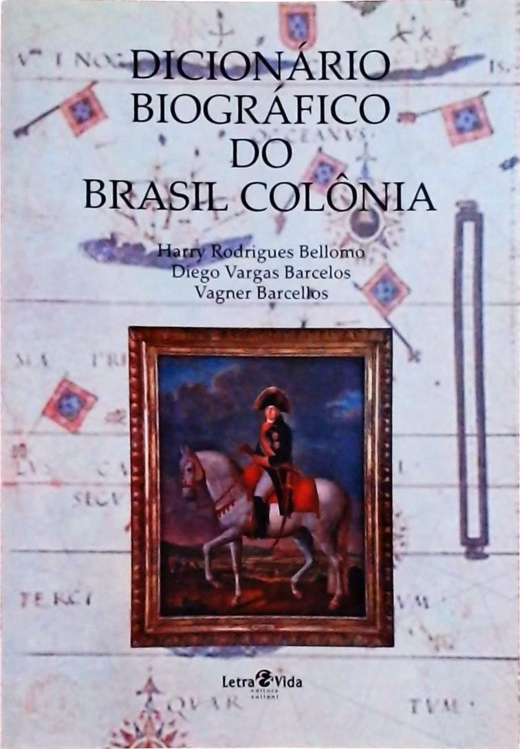 Dicionário Biográfico Do Brasil Colônia