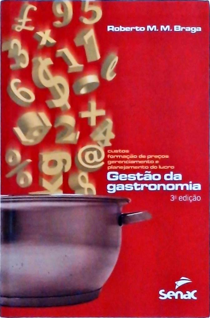 Gestão da Gastronomia: Custos, Formação de Preços Gerenciamento e Planejamento do Lucro