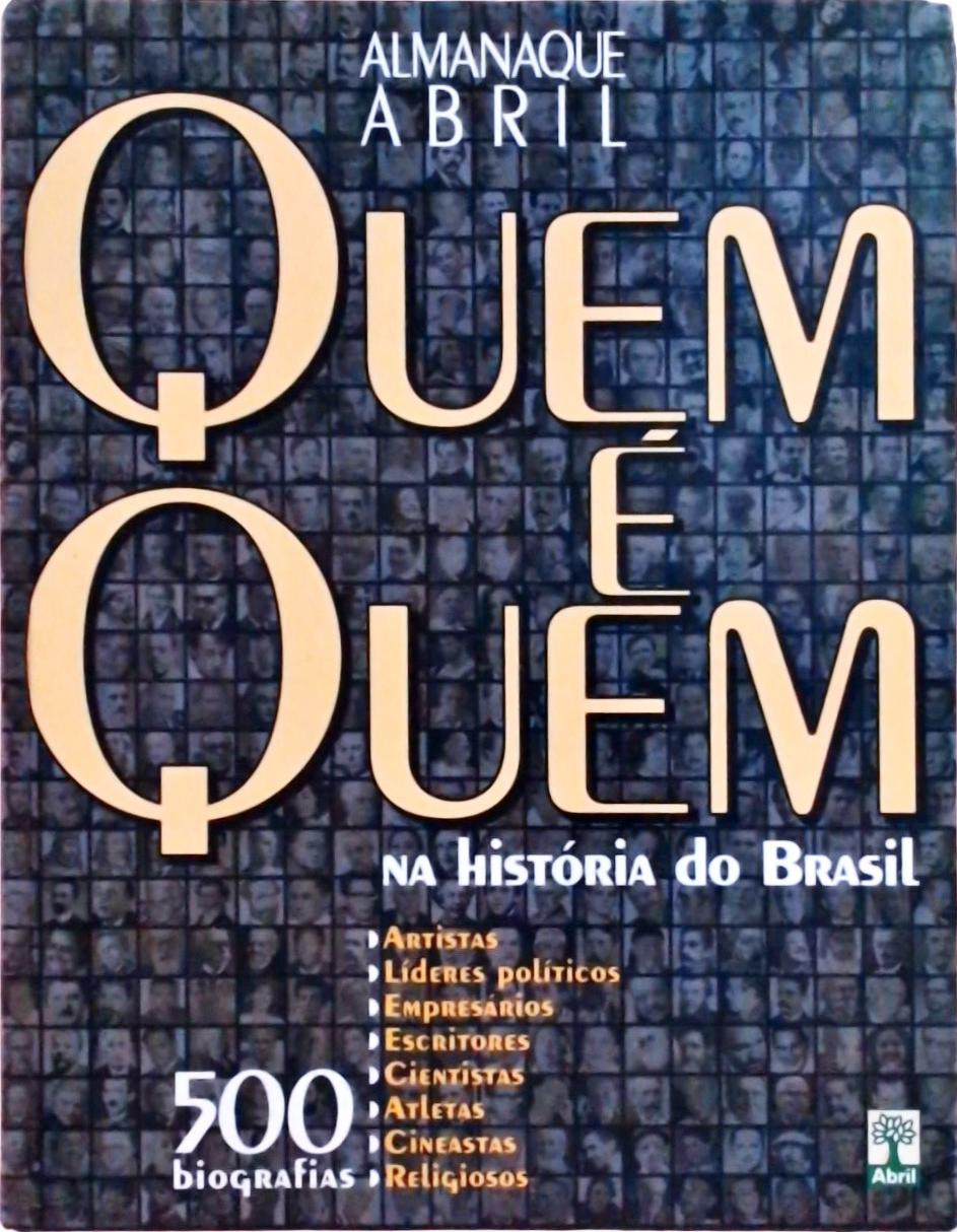 Almanaque Abril - Quem É Quem Na História Do Brasil