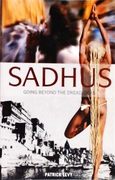 Sadhus: Going Beyond The Dreadlocks